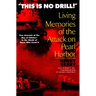 This Is No Drill: Living Memories of the Attack on Pearl Harbor