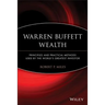 Warren Buffett Wealth: Principles and Practical Methods Used by the World's Greatest Investor