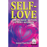 SELF-LOVE THE POWER WITHIN EVERY WOMAN A Practical Self-Help Guide on Valuing Your Significance as a Woman of Power