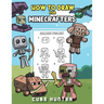 How To Draw for Minecrafters A Step by Step Chibi Guide: Unlock Your Creative World with 6 Easy-to-Follow Tutorials for Drawing Minecraft Chibis from