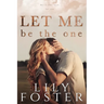 Let Me Be the One