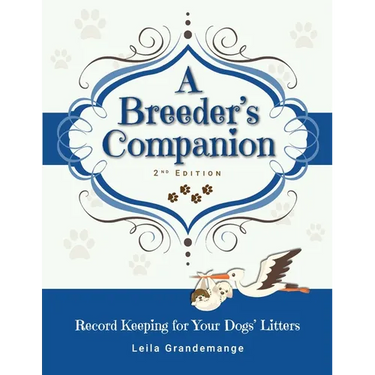 A Breeder's Companion: Record Keeping for Your Dogs' Litters