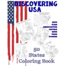 Discovering USA: 50 States coloring book: Maps, Flags, Abbreviations, Capitals, Birds, Trees, Flowers