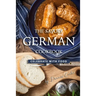 The Savory German Cookbook: Celebrate with Food