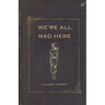 We're All Mad Here