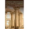 German Orientalism in the Age of Empire