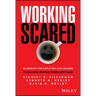 Working Scared: Blueprints for Employees and Leaders to Succeed During Turbulent Times