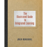 The Illustrated Guide to Integrated Learning