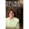 Broken Rungs yet I Climbed (Latest Edition)