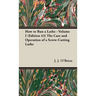 How to Run a Lathe - Volume I (Edition 43) the Care and Operation of a Screw-Cutting Lathe