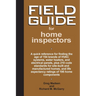 Field Guide for Home Inspectors