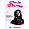 Music Therapy: Discover The Healing Power Of Music