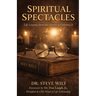 Spiritual Spectacles: Life Lessons from the Heroes of Hebrews 11
