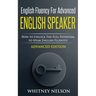 English Fluency For Advanced English Speaker: How To Unlock The Full Potential To Speak English Fluently