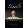 Lincoln at Two Hundred: Why We Still Read the Sixteenth President