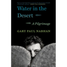Water in the Desert: A Pilgrimage