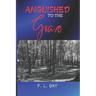 Anguished to the Grave
