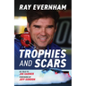 Trophies and Scars: Ray Evernham