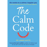 The Calm Code: Transform Your Mind, Change Your Life