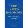 The Naked Horoscope: Physical Astrology And You