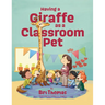 Having a Giraffe as a Classroom Pet