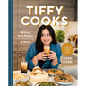 Tiffy Cooks: 88 Easy Asian Recipes from My Family to Yours: A Cookbook