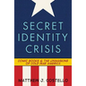 Secret Identity Crisis: Comic Books and the Unmasking of Cold War America