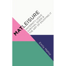 Matleisure: Maternity Leave Survival Guide & The Art of Enjoying It