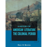 A History of American Literature the Colonial Period