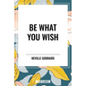 Be What You Wish