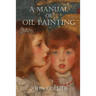 A Manual of Oil Painting