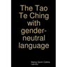 The Tao Te Ching with gender-neutral language