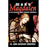 Mary Magdalen in the Visions of Anne Catherine Emmerich
