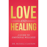 Love and Healing: A Guide to Emotional Wellness