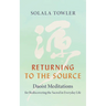Returning to the Source: Daoist Meditations for Rediscovering the Sacred in Everyday Life