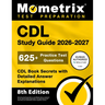 CDL Study Guide 2026-2027 - 625+ Practice Test Questions, CDL Book Secrets with Detailed Answer Explanations: [8th Edition]