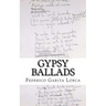 Gypsy Ballads: A New Translation of the Romancero Gitano by Federico Garcia Lorca
