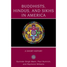 Buddhists, Hindus and Sikhs in America: A Short History