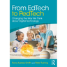 From Edtech to Pedtech: Changing the Way We Think about Digital Technology