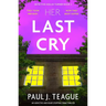 Her Last Cry: An Addictive and Heart-Stopping Crime Thriller