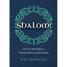 Shalom!: Celtic Prayers for Wholeness and Healing