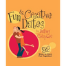 Fun & Creative Dates for Dating Couples: 52 Ways to Have Fun Together