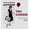 You Can Become Anyone You Choose