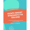 Growth Mindset Worksheets for Teachers: Fun exercises to help kids build self-confidence and tackle challenges