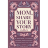 Mom, Share Your Story