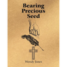 Bearing Precious Seed