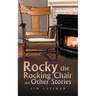 Rocky the Rocking Chair and Other Stories