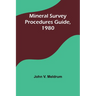 Mineral Survey Procedures Guide, 1980