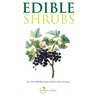 Edible Shrubs: 70+ Top Shrubs from Plants For A Future