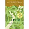 Eros: A Return to Unconditional Love